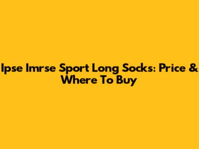 Ipse Imrse Sport Long Socks: Price & Where To Buy