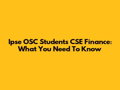 Ipse OSC Students CSE Finance: What You Need To Know