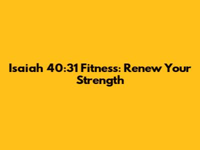 Isaiah 40:31 Fitness: Renew Your Strength
