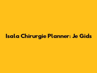 Isala Chirurgie Planner: Je Gids