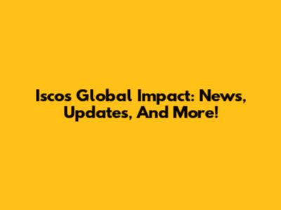 Isco's Global Impact: News, Updates, And More!