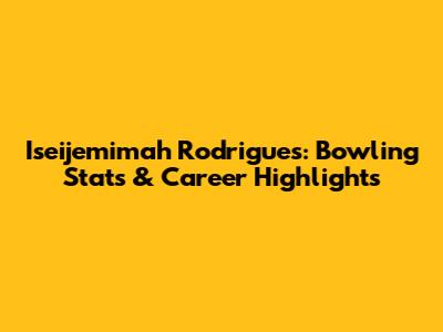 Iseijemimah Rodrigues: Bowling Stats & Career Highlights