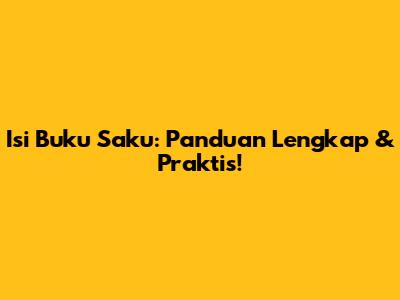 Isi Buku Saku: Panduan Lengkap & Praktis!