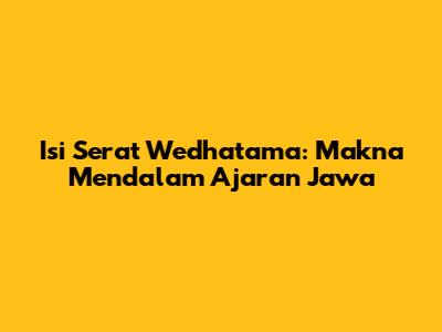 Isi Serat Wedhatama: Makna Mendalam Ajaran Jawa