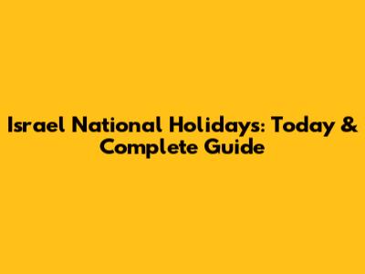 Israel National Holidays: Today & Complete Guide