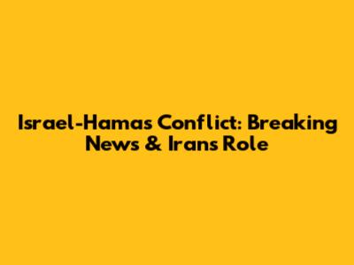 Israel-Hamas Conflict: Breaking News & Iran's Role