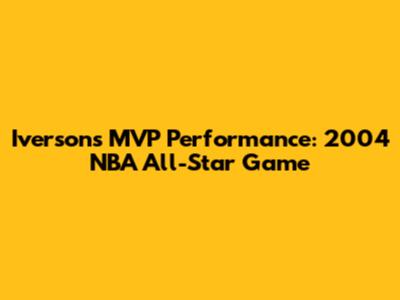Iverson's MVP Performance: 2004 NBA All-Star Game
