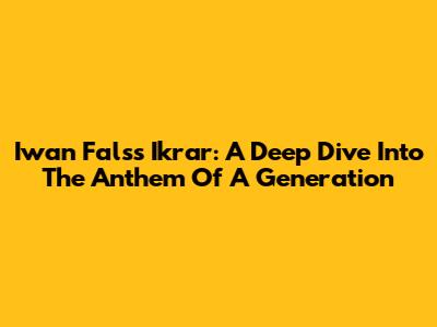 Iwan Fals's 'Ikrar': A Deep Dive Into The Anthem Of A Generation