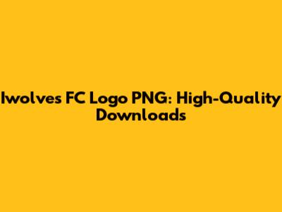 Iwolves FC Logo PNG: High-Quality Downloads