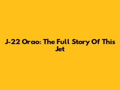 J-22 Orao: The Full Story Of This Jet