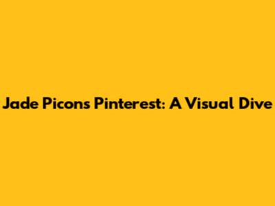Jade Picon's Pinterest: A Visual Dive
