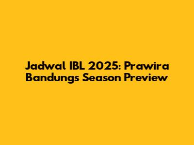 Jadwal IBL 2025: Prawira Bandung's Season Preview