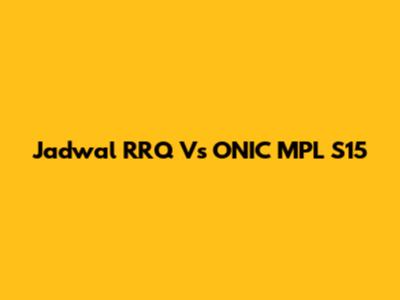 Jadwal RRQ Vs ONIC MPL S15