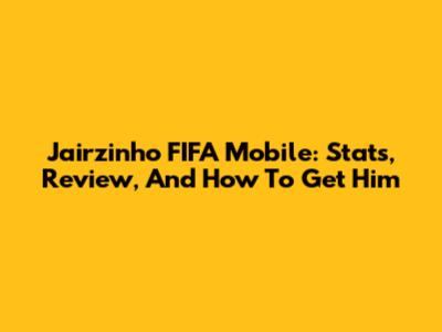 Jairzinho FIFA Mobile: Stats, Review, And How To Get Him