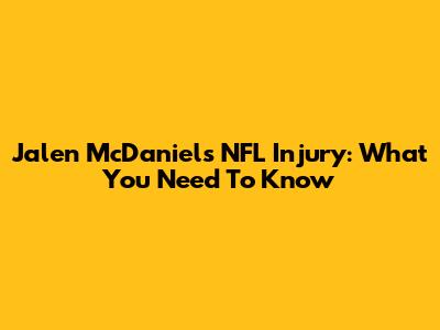Jalen McDaniel's NFL Injury: What You Need To Know