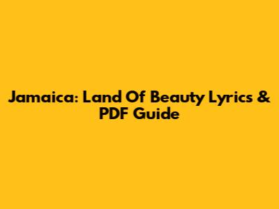Jamaica: Land Of Beauty Lyrics & PDF Guide