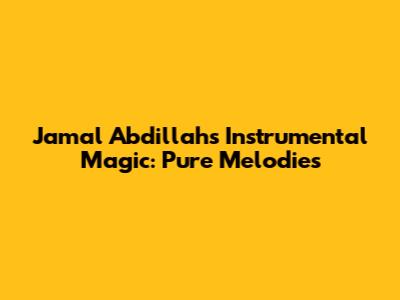 Jamal Abdillah's Instrumental Magic: Pure Melodies