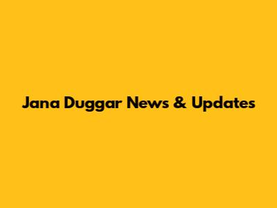 Jana Duggar News & Updates