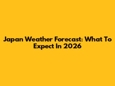 Japan Weather Forecast: What To Expect In 2026