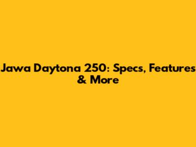 Jawa Daytona 250: Specs, Features & More