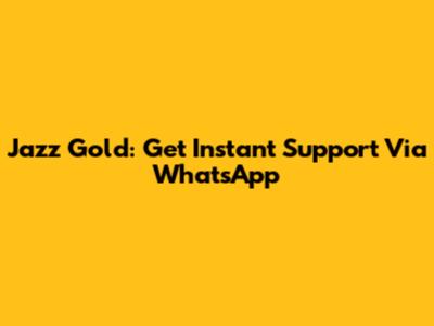 Jazz Gold: Get Instant Support Via WhatsApp