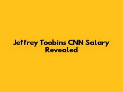 Jeffrey Toobin's CNN Salary Revealed