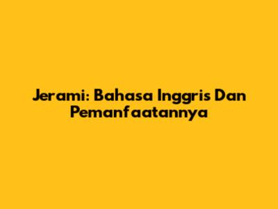 Jerami: Bahasa Inggris Dan Pemanfaatannya