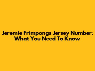 Jeremie Frimpong's Jersey Number: What You Need To Know