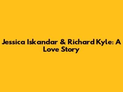 Jessica Iskandar & Richard Kyle: A Love Story