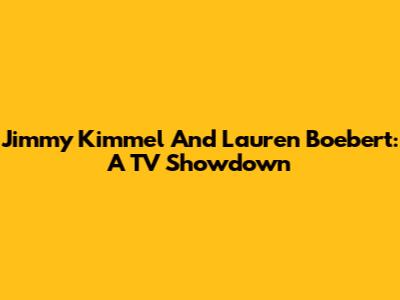 Jimmy Kimmel And Lauren Boebert: A TV Showdown