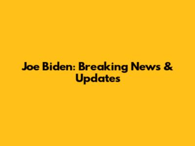 Joe Biden: Breaking News & Updates