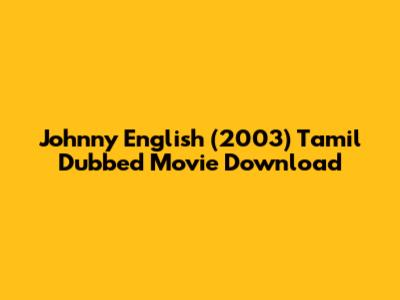 Johnny English (2003) Tamil Dubbed Movie Download