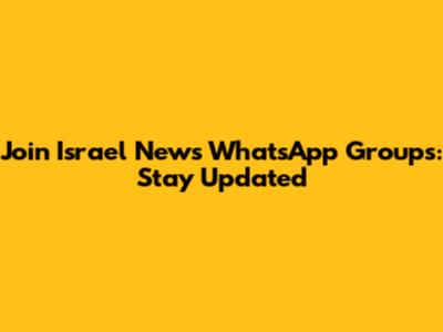 Join Israel News WhatsApp Groups: Stay Updated