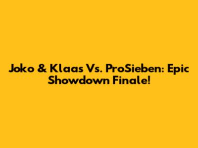 Joko & Klaas Vs. ProSieben: Epic Showdown Finale!