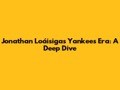 Jonathan Loáisiga's Yankees Era: A Deep Dive