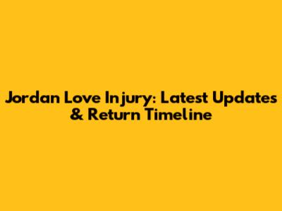 Jordan Love Injury: Latest Updates & Return Timeline