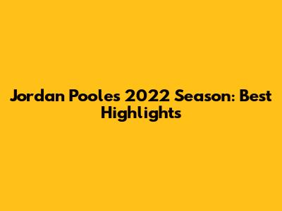 Jordan Poole's 2022 Season: Best Highlights