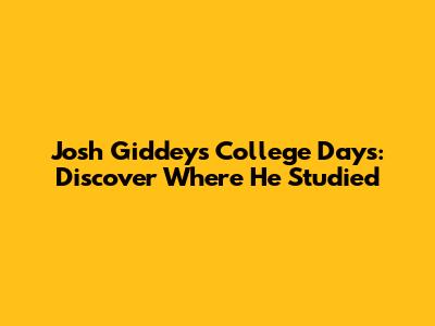 Josh Giddey's College Days: Discover Where He Studied