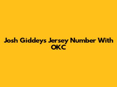 Josh Giddey's Jersey Number With OKC