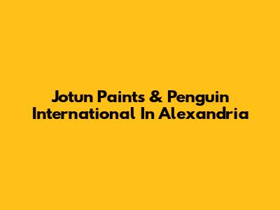 Jotun Paints & Penguin International In Alexandria