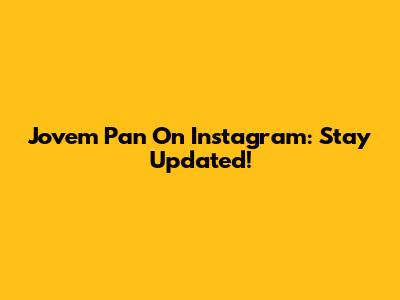 Jovem Pan On Instagram: Stay Updated!