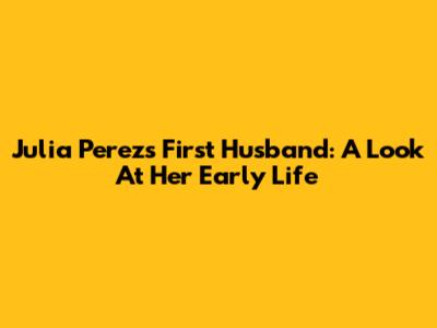 Julia Perez's First Husband: A Look At Her Early Life