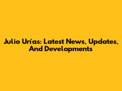 Julio Urías: Latest News, Updates, And Developments