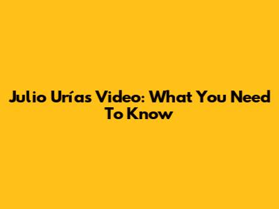 Julio Urías Video: What You Need To Know