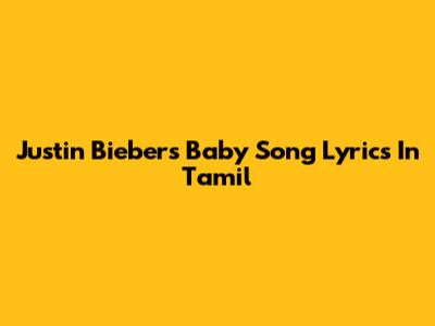 Justin Bieber's "Baby" Song Lyrics In Tamil