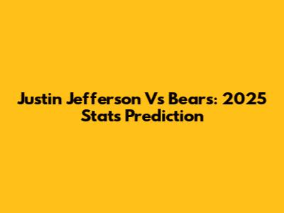 Justin Jefferson Vs Bears: 2025 Stats Prediction