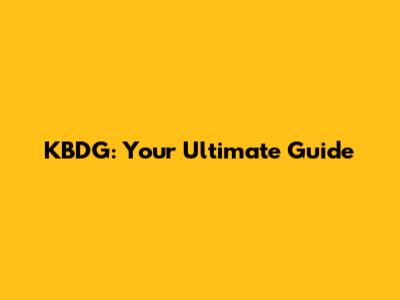 KBDG: Your Ultimate Guide