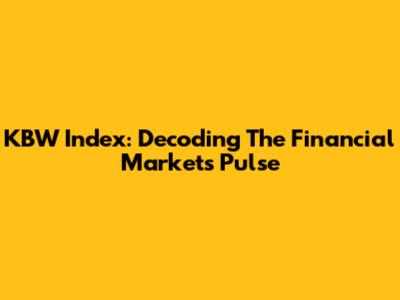 KBW Index: Decoding The Financial Market's Pulse