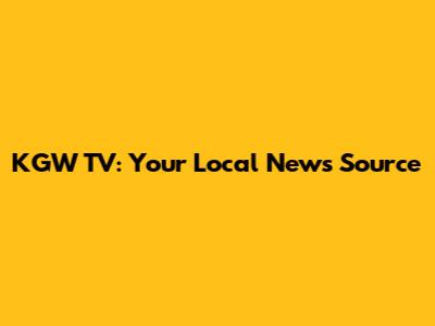 KGW TV: Your Local News Source