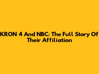 KRON 4 And NBC: The Full Story Of Their Affiliation